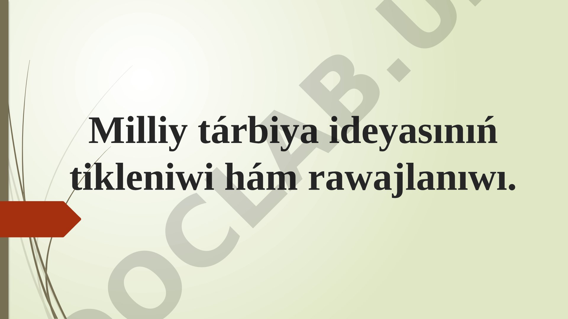 Milliy tárbiya ideyasınıń tikleniwi hám rawajlanıwı
