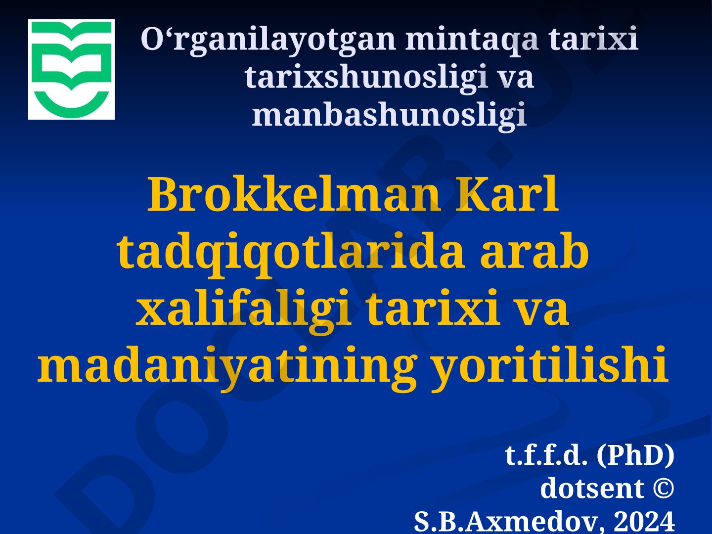 Brokkelman Karl tadqiqotlarida arab xalifaligi tarixi va madaniyatining yoritilishi