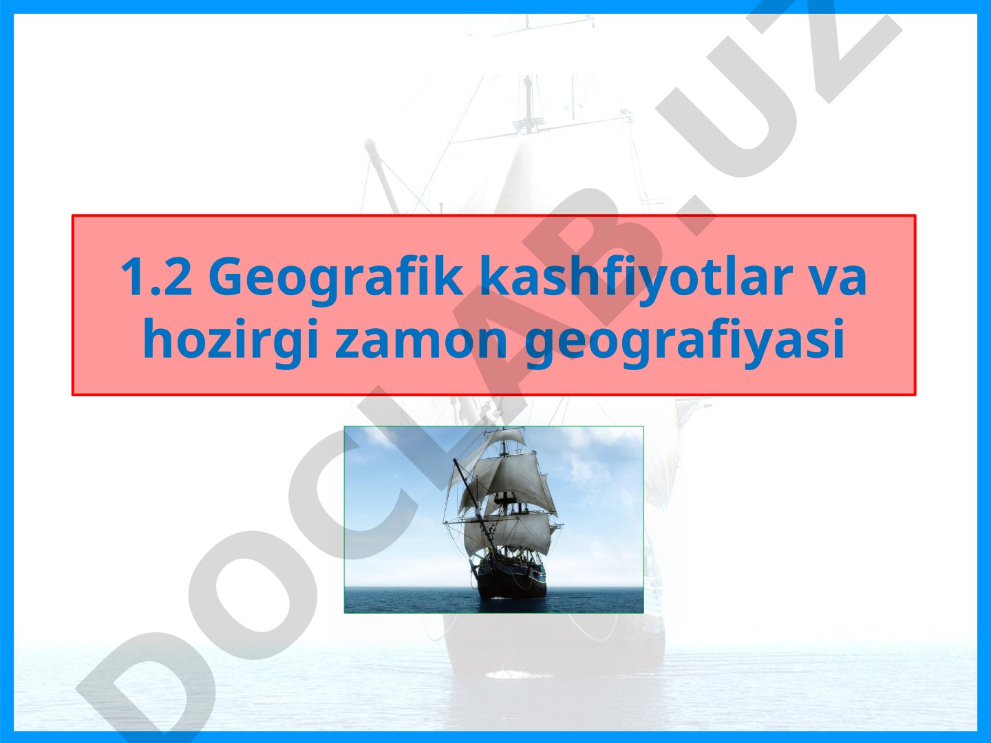 Geografik kashfiyotlar va hozirgi zamon geografiyasi