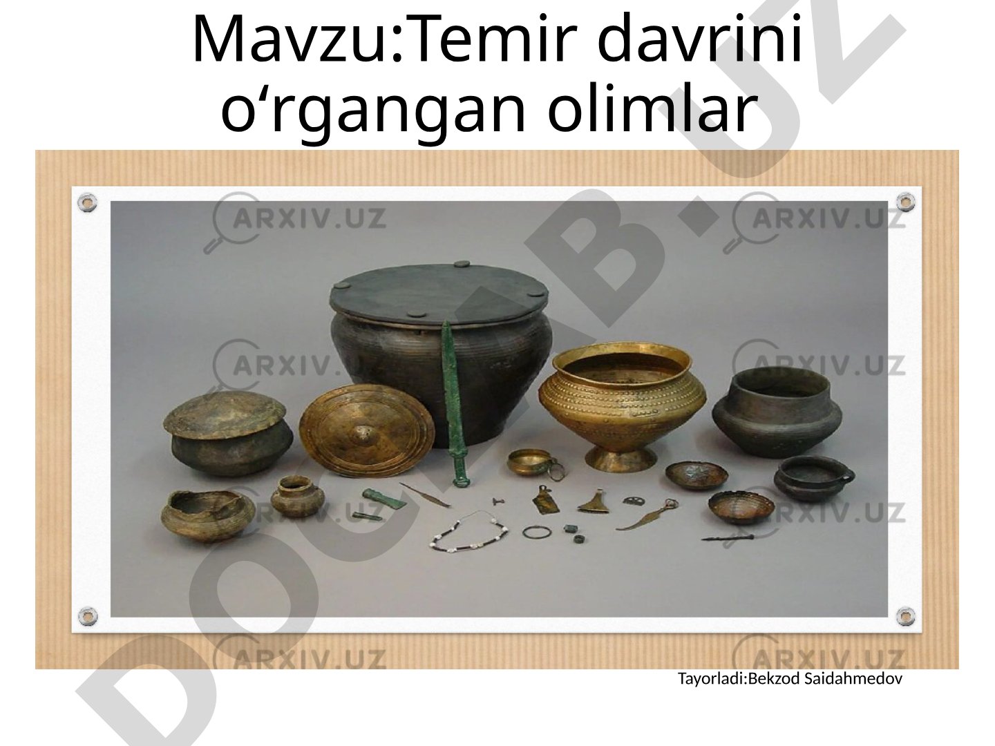 Temir davrini o'rgangan olimlar