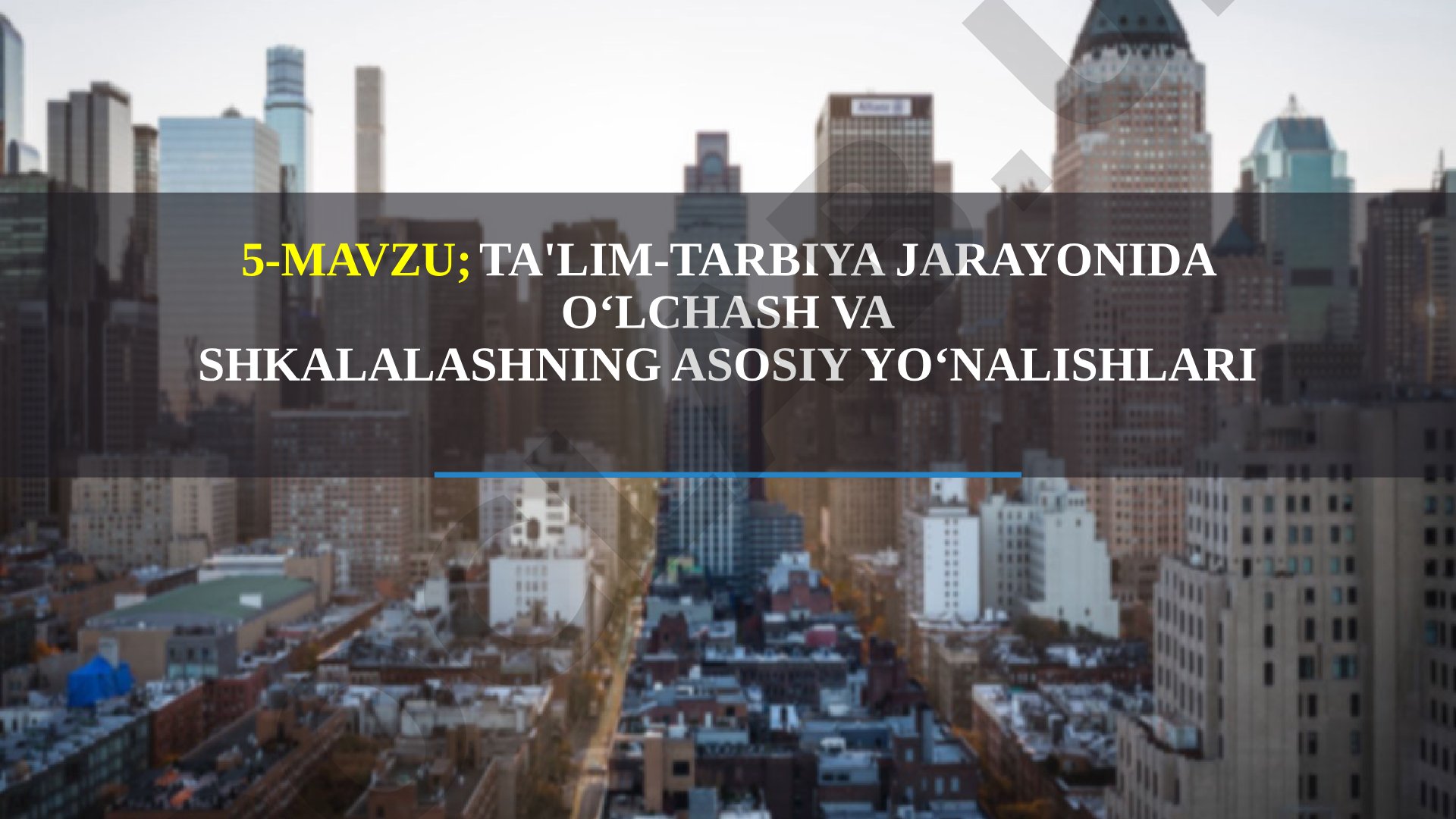 Ta'lim-tarbiya jarayonida o‘lchash va shkalalashning asosiy yo‘nalishlari