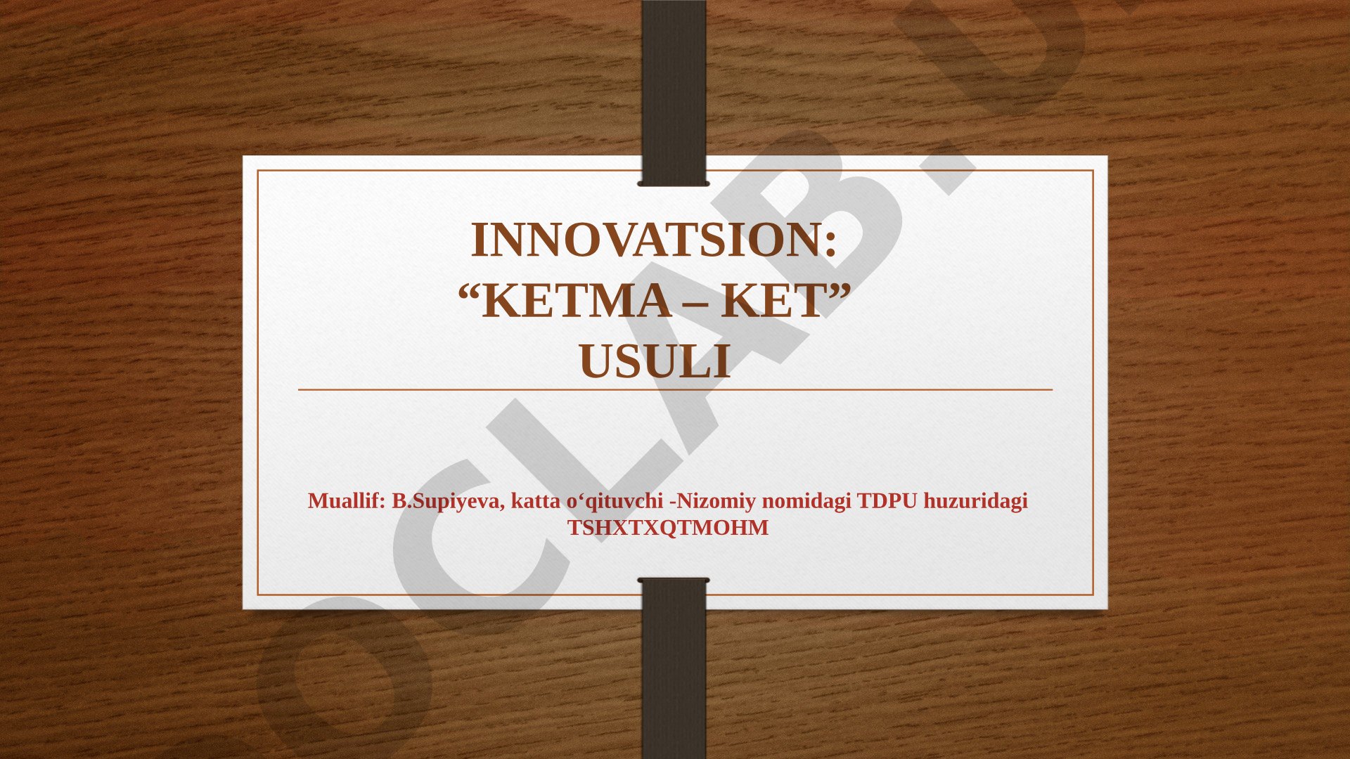 INNOVATSION: “KETMA – KET” USULI