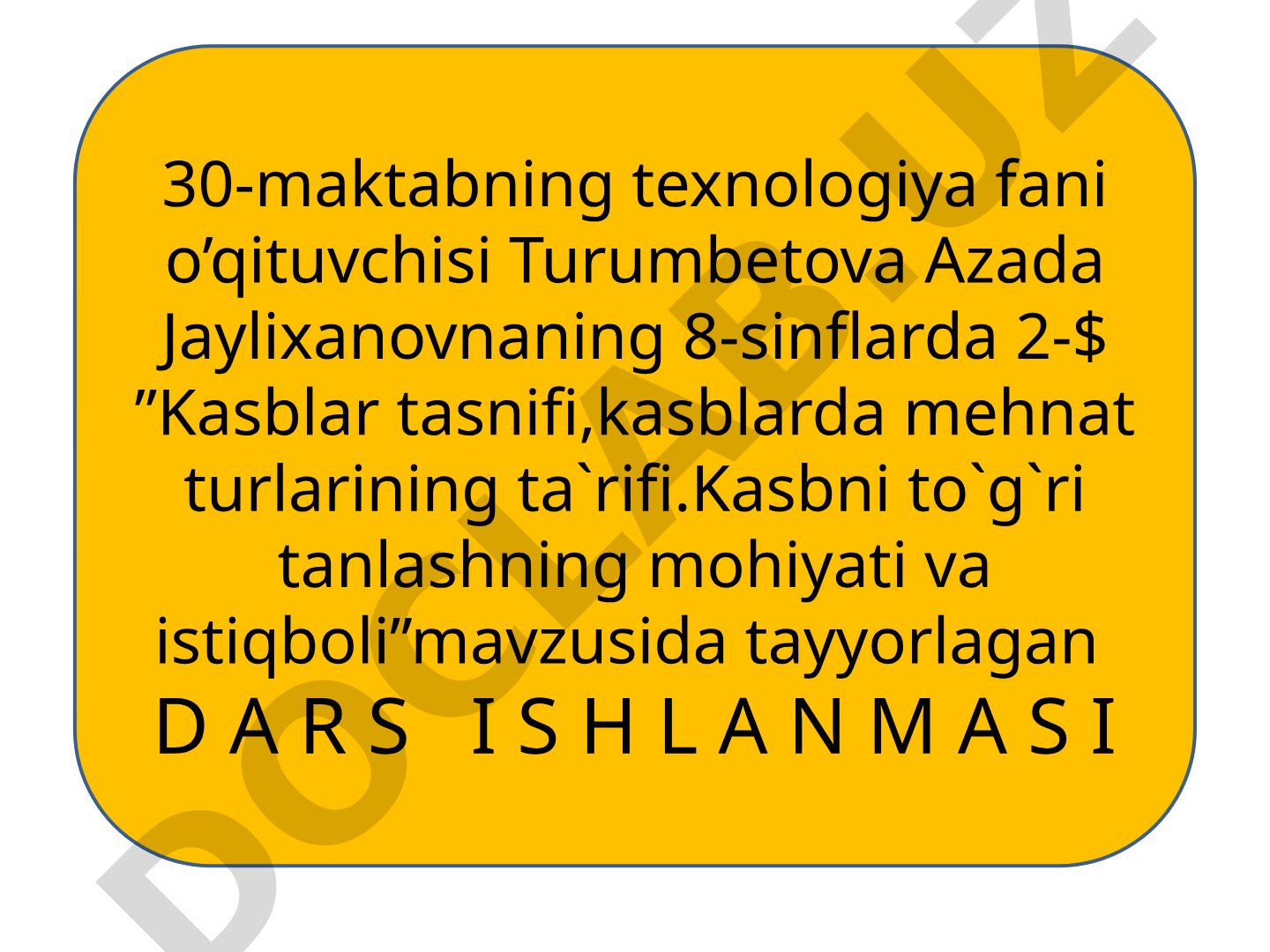 Kasblar tasnifi, kasblarda mehnat turlarining ta'rifi. Kasbni to'g'ri tanlashning mohiyati va istiqboli