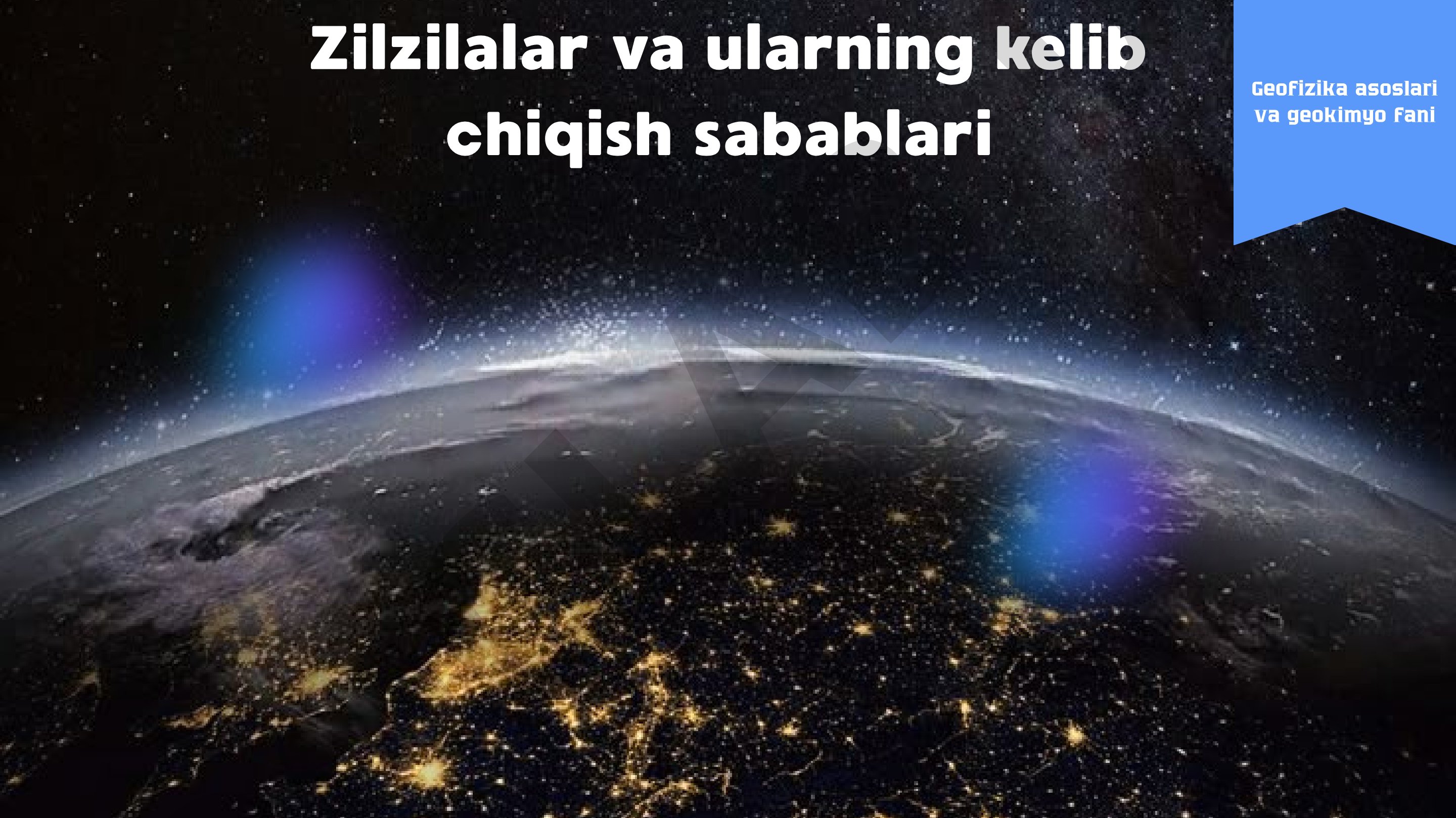 Zilzilalar va ularning kelib chiqish sabablari