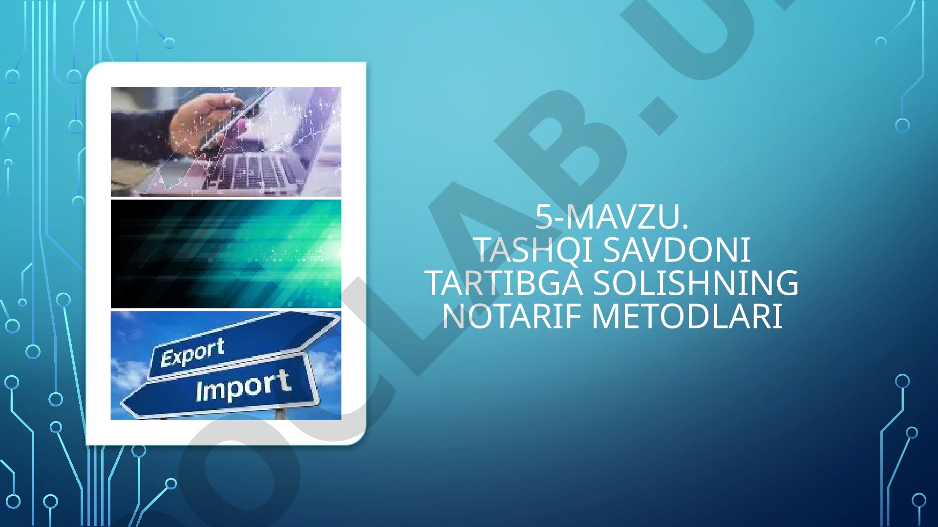 Tashqi savdoni tartibga solishning notarif metodlari