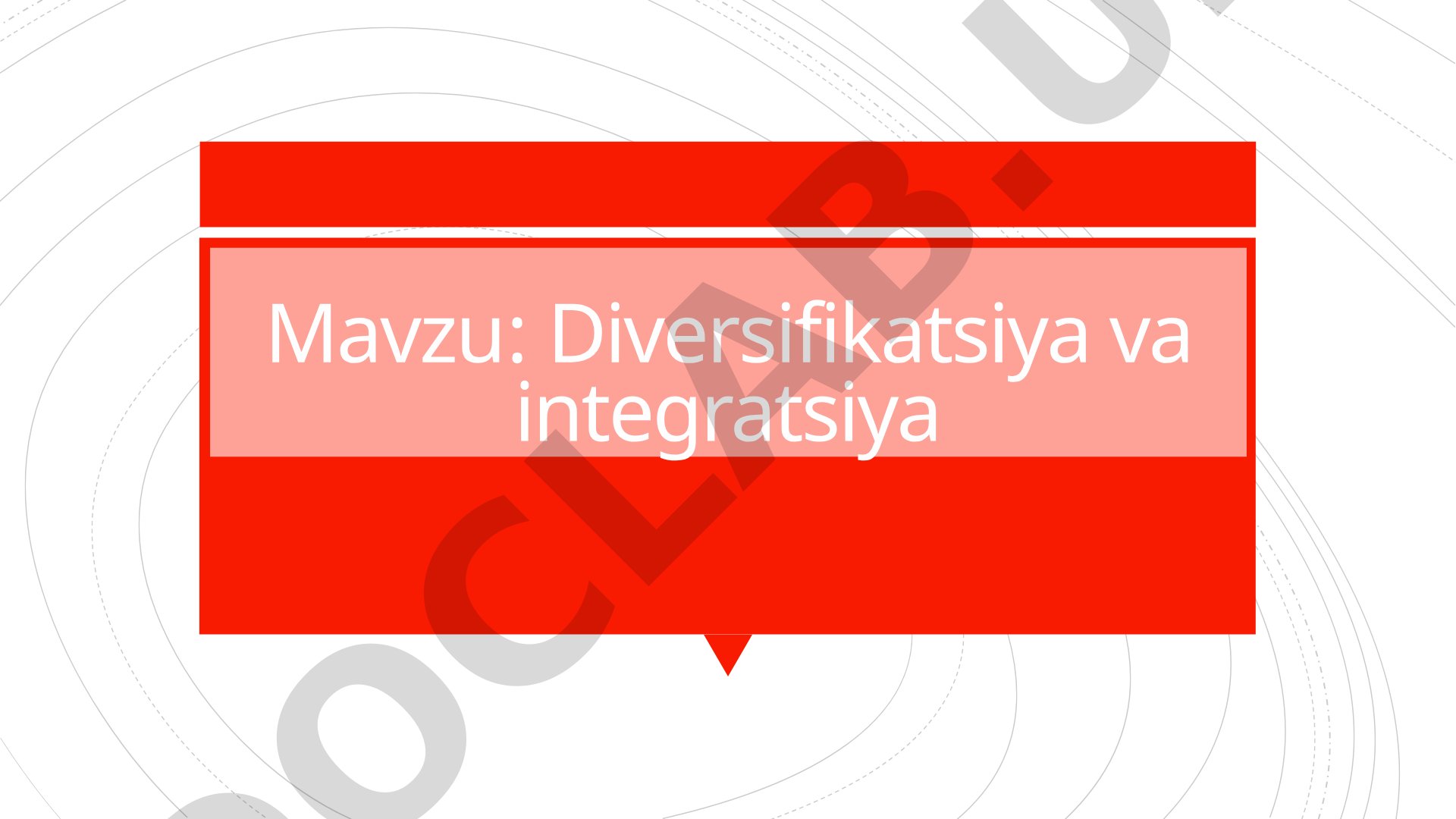 Diversifikatsiya tushunchasi, turlari va ahamiyati haqida taqdimot