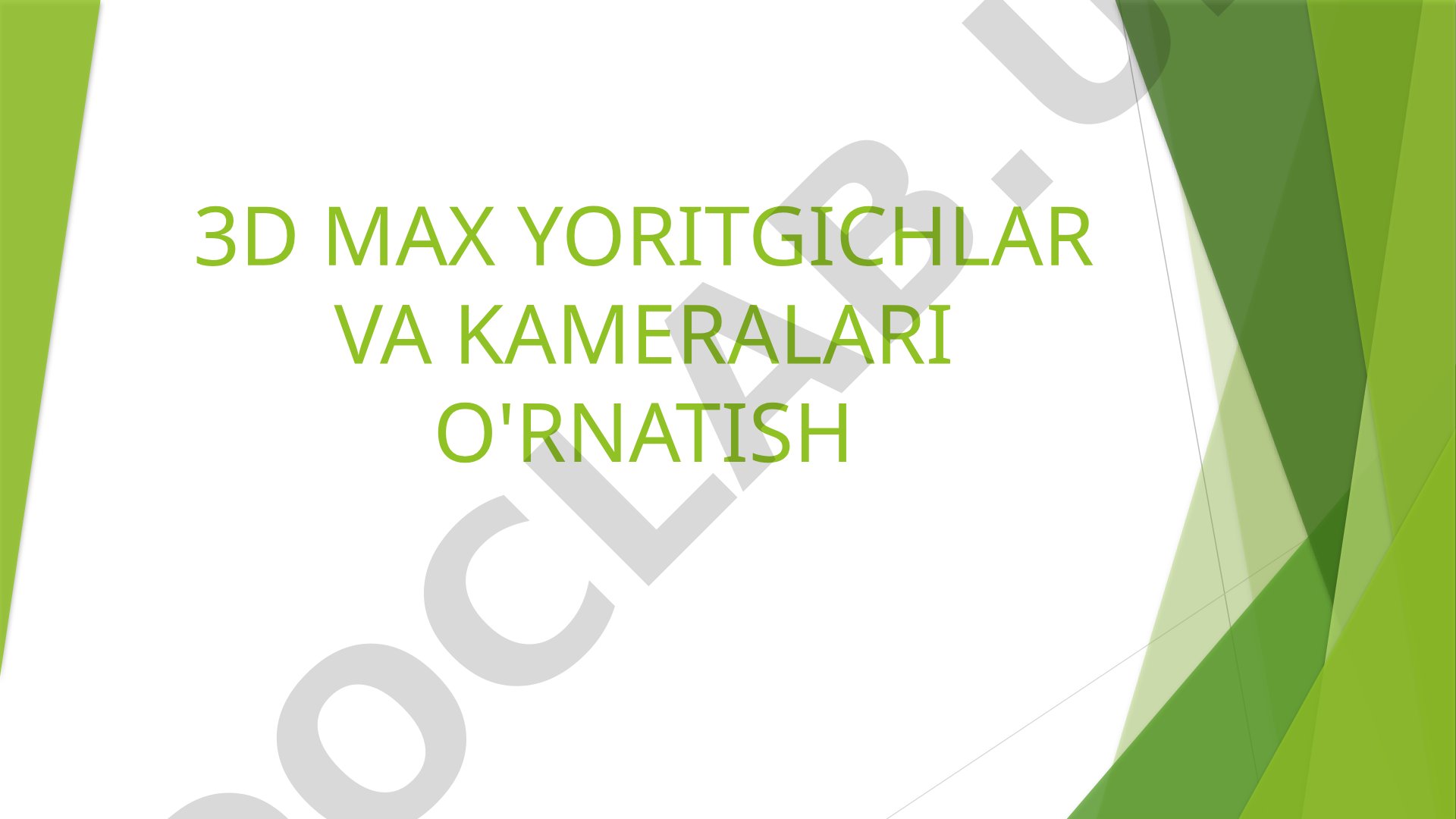 3D MAX yoritgichlar va kameralari o'rnatish