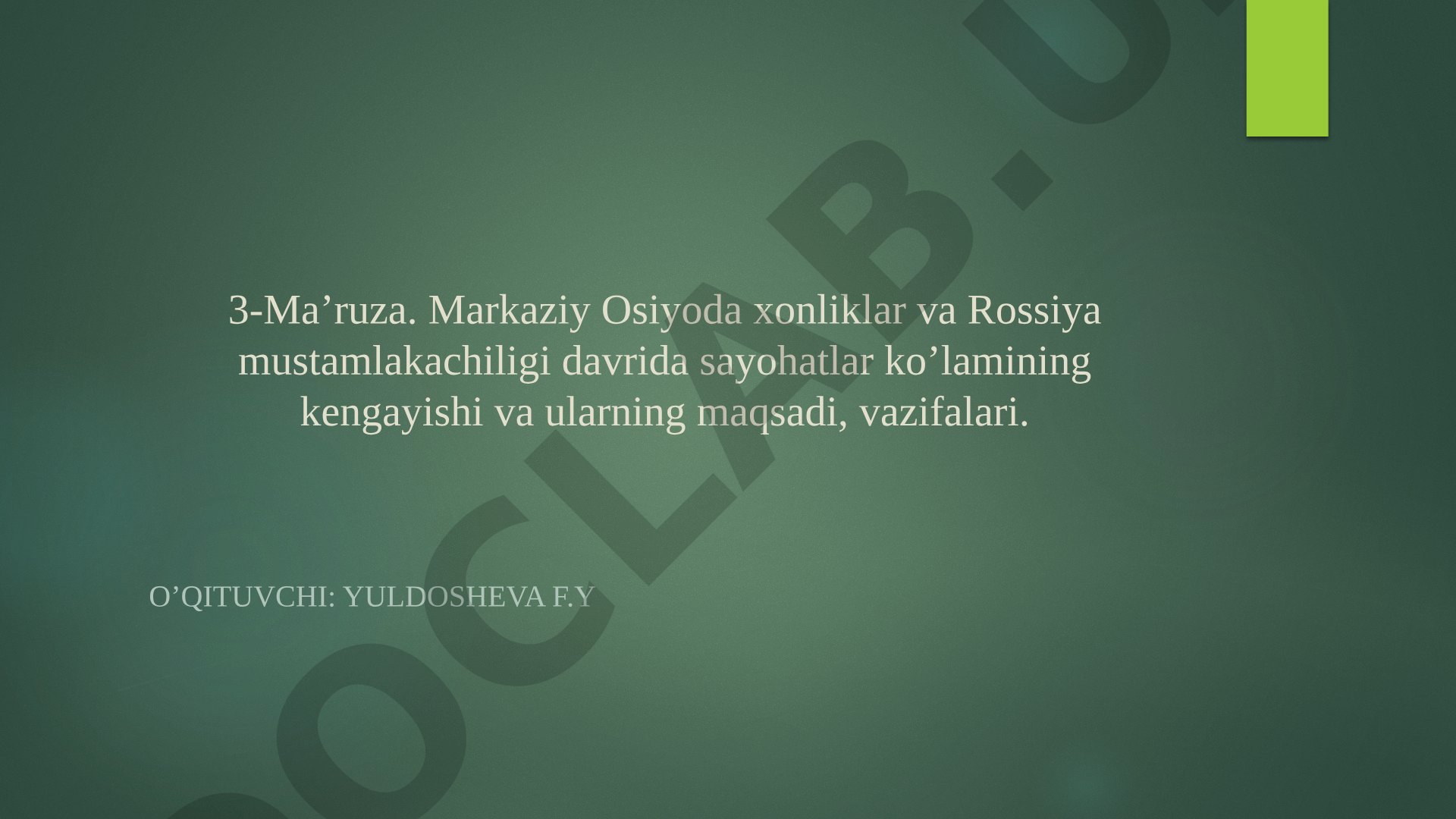 Markaziy Osiyoda xonliklar va Rossiya mustamlakachiligi davrida sayohatlar ko’lamining kengayishi va ularning maqsadi, vazifalari