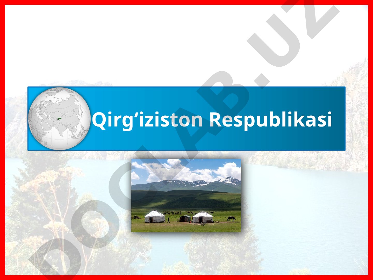 Qirg‘iziston Respublikasi geografik o‘rni va tabiati