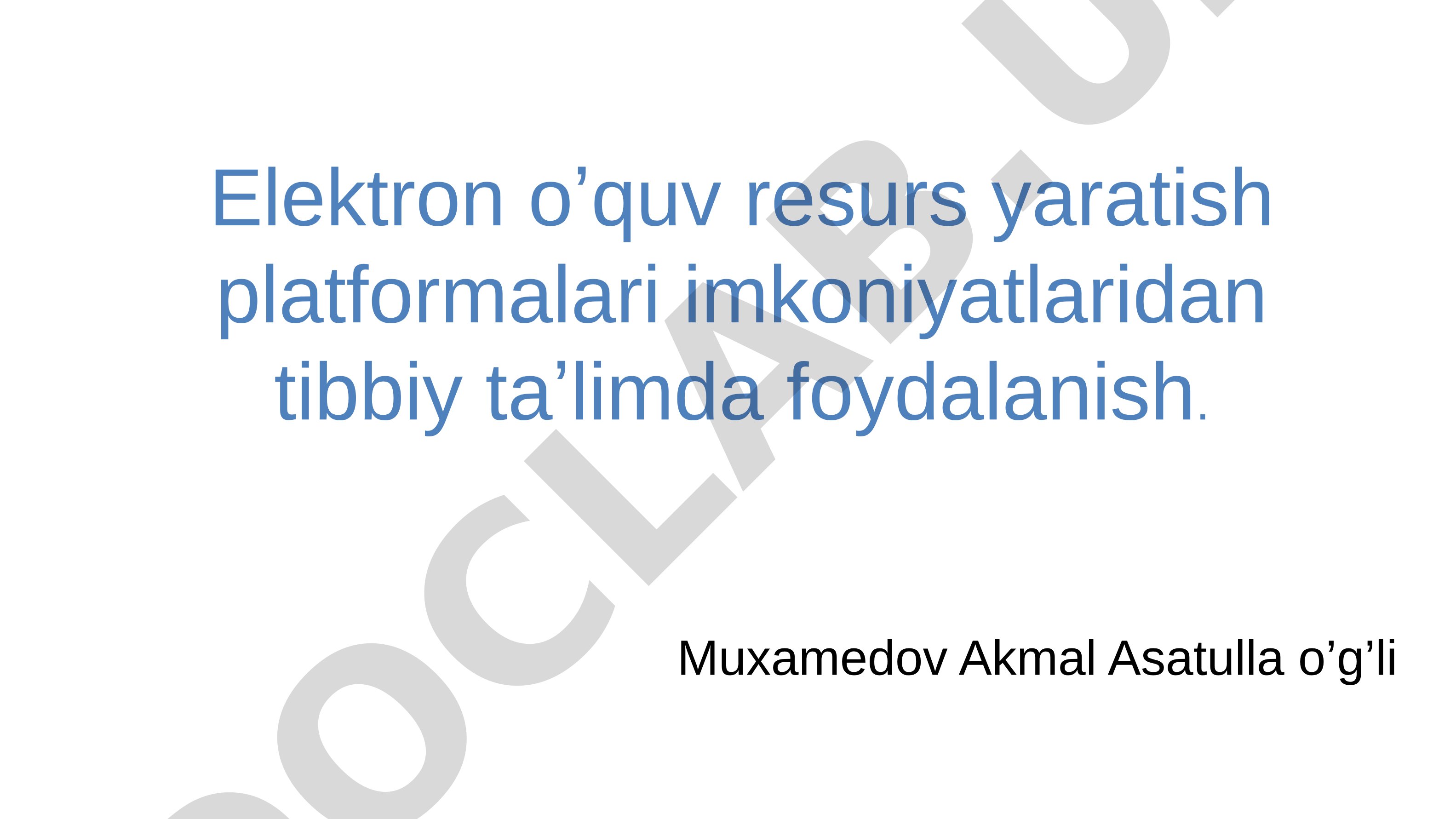 Elektron oʼquv resurs yaratish platformalari imkoniyatlaridan tibbiy taʼlimda foydalanish