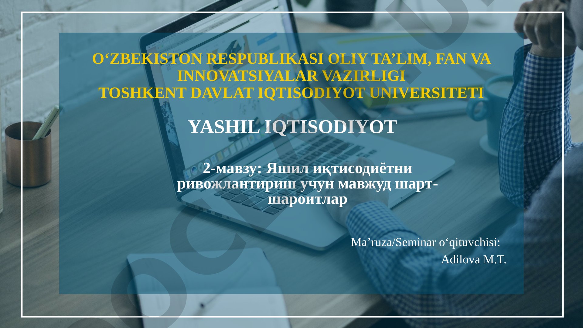 Яшил иқтисодиётни ривожлантириш учун мавжуд шарт-шароитлар
