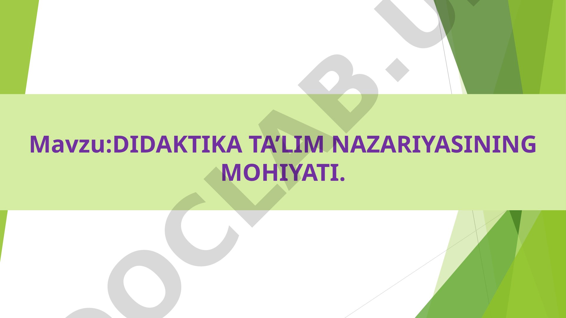 DIDAKTIKA TA’LIM NAZARIYASINING MOHIYATI