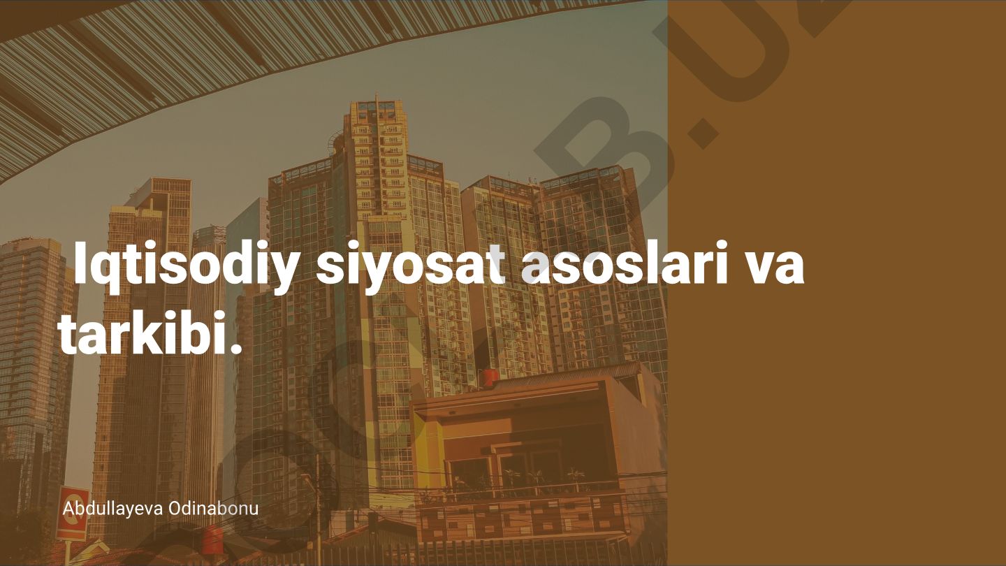 Iqtisodiy siyosat asoslari va tarkibi