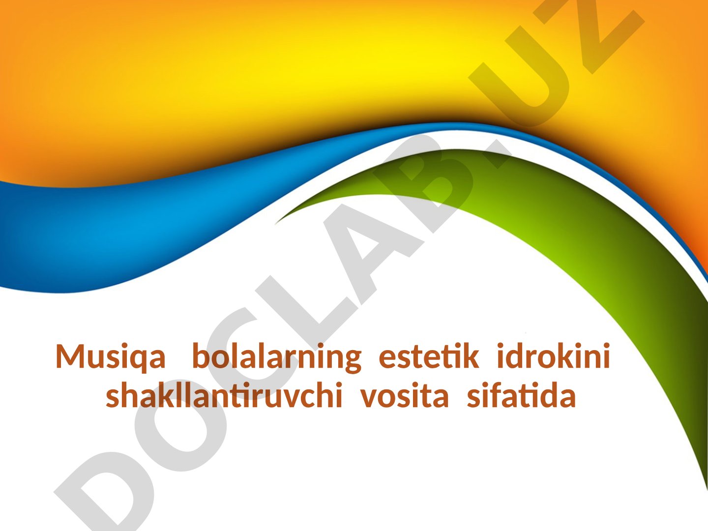 Musiqa bolalarning estetik idrokini shakllantiruvchi vosita sifatida