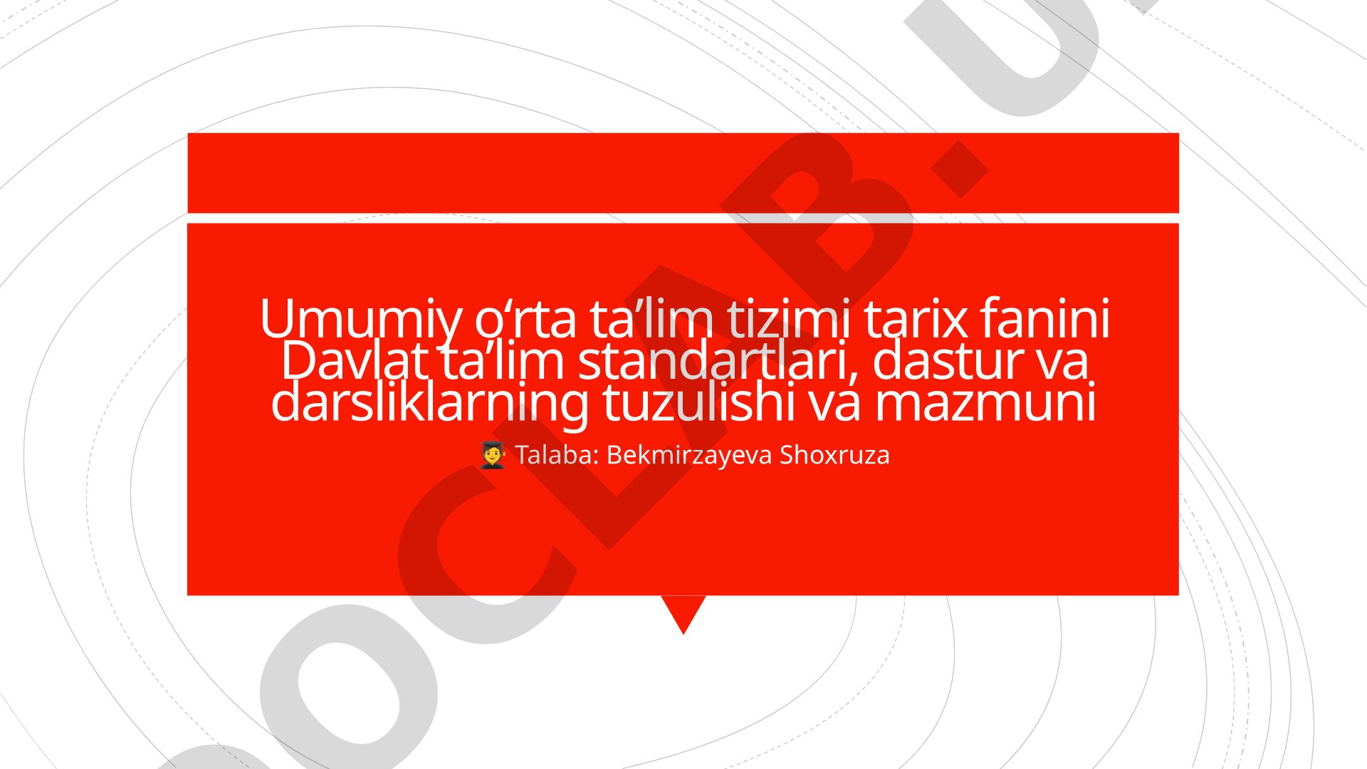 Umumiy o‘rta ta’lim tizimida tarix fanining Davlat ta’lim standartlari, dastur va darsliklar tahlili