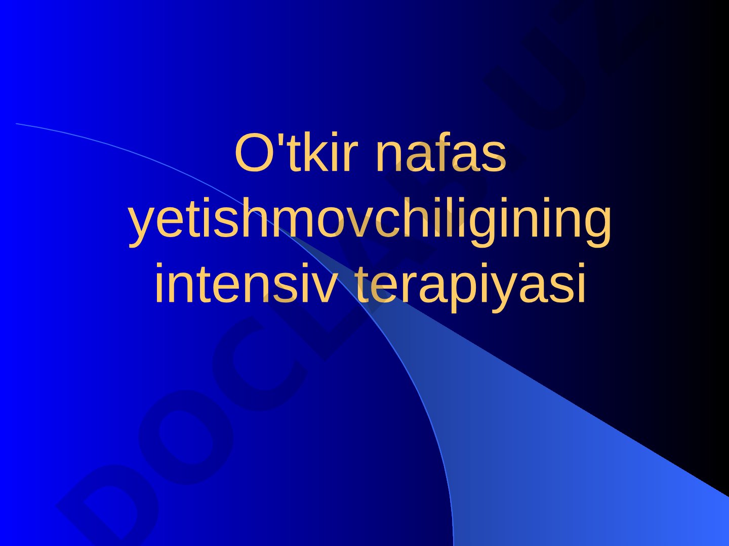 O'tkir nafas yetishmovchiligining intensiv terapiyasi