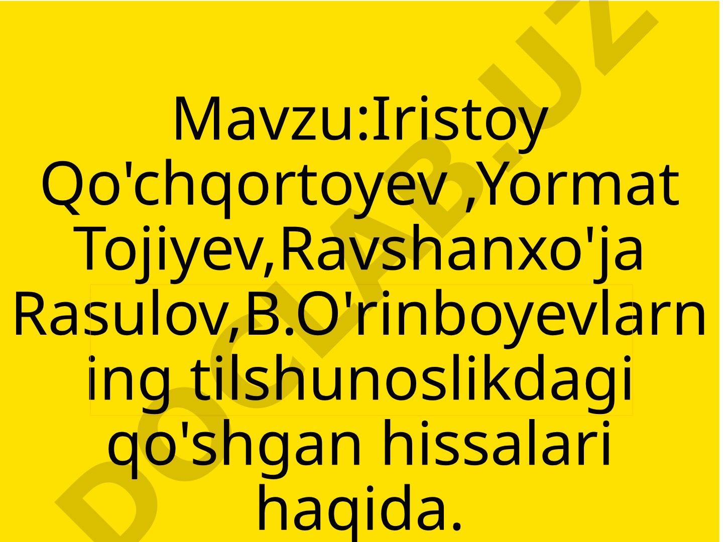 Iristoy Qo'chqortoyev, Yormat Tojiyev, Ravshanxo'ja Rasulov, B.O'rinboyevlarning tilshunoslikdagi qo'shgan hissalari haqida