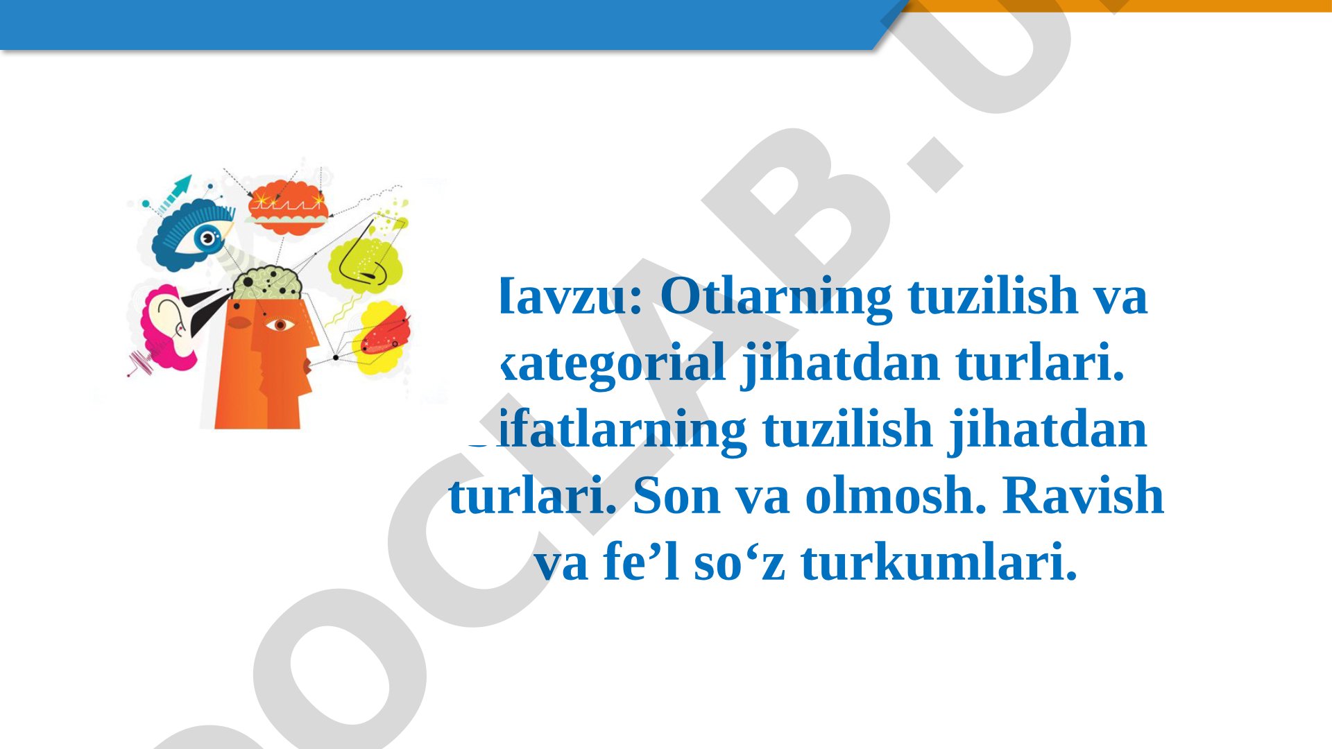 Otlarning tuzilish va kategorial jihatdan turlari. Sifatlarning tuzilish jihatdan turlari. Son va olmosh. Ravish va fe’l so‘z turkumlari.