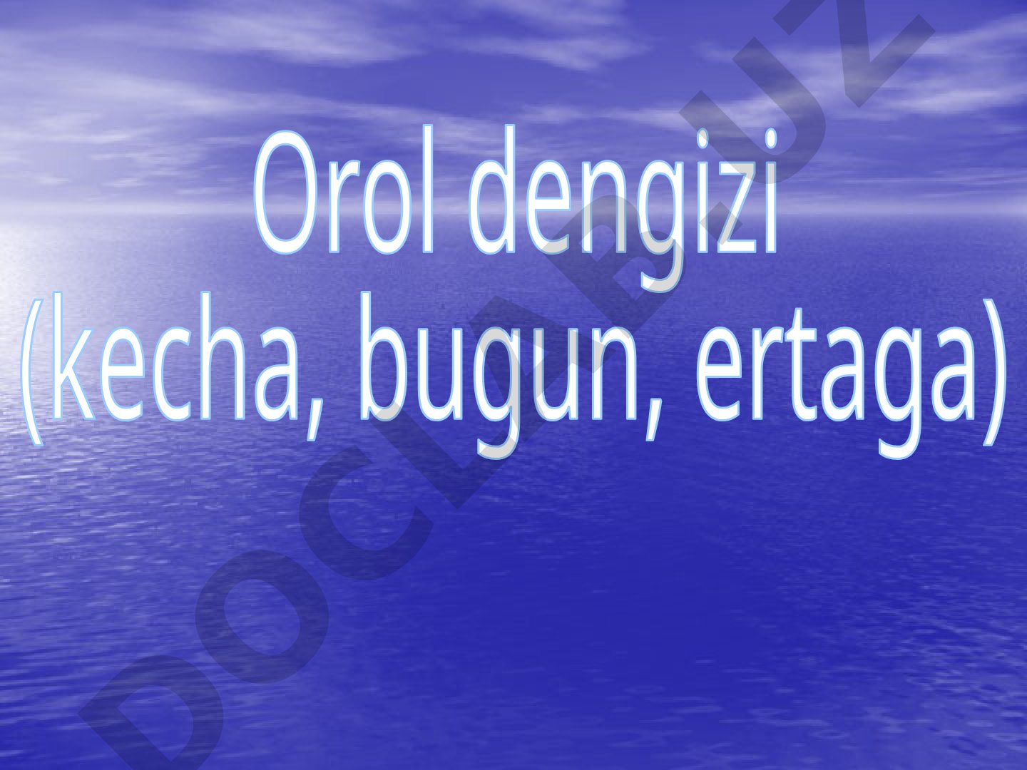 Orol dengizi (kecha, bugun, ertaga)
