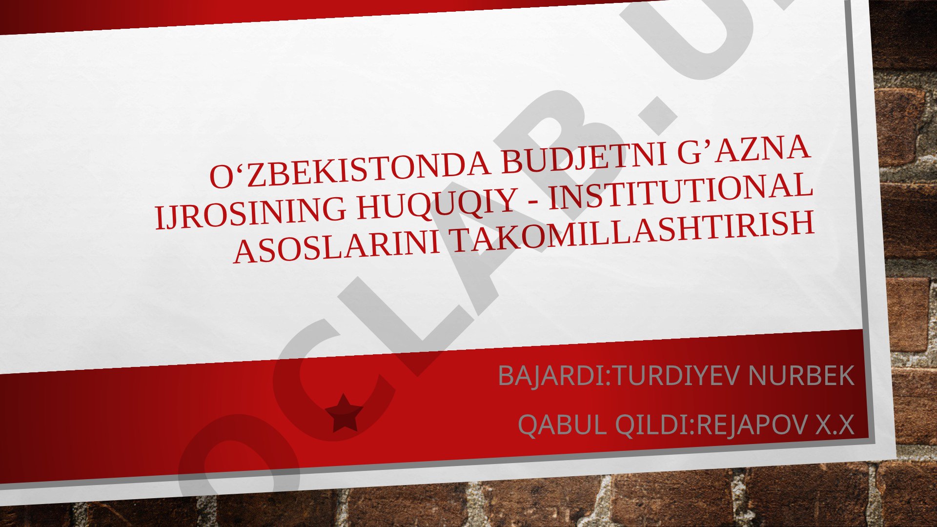 O‘zbеkistоndа budjеtni g’аznа ijrоsining huquqiy - institutiоnаl аsоslаrini tаkоmillаshtirish