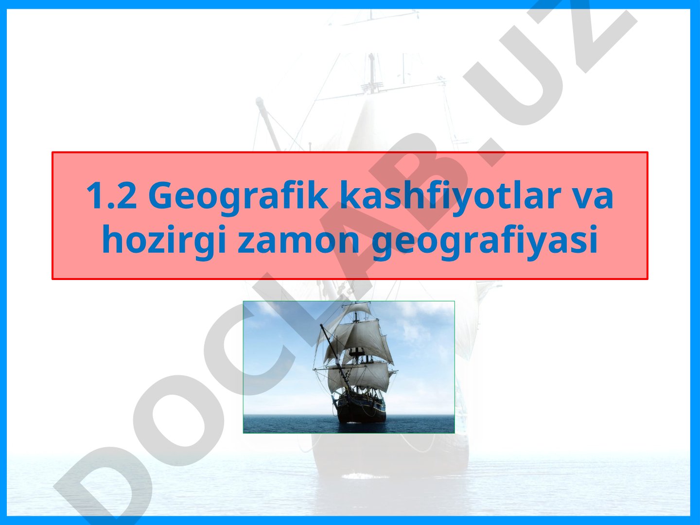 Geografik kashfiyotlar va hozirgi zamon geografiyasi