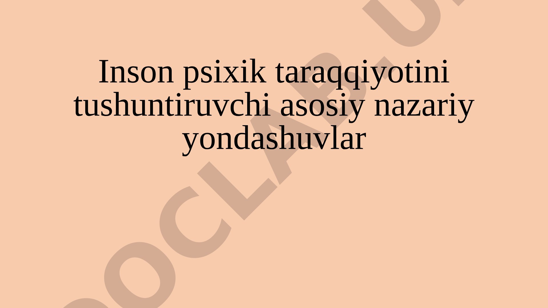 Inson psixik taraqqiyotini tushuntiruvchi asosiy nazariy yondashuvlar