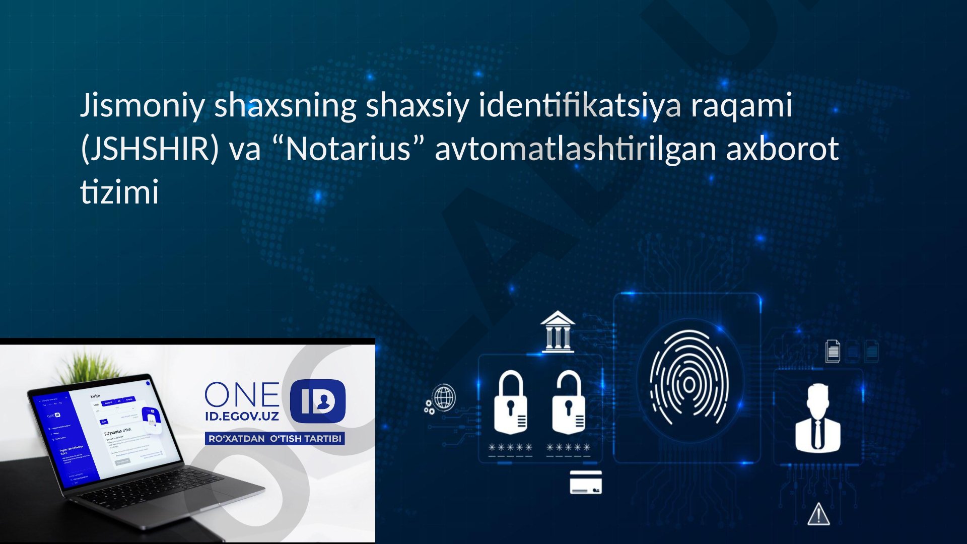 Jismoniy shaxsning shaxsiy identifikatsiya raqami (JSHSHIR) va “Notarius” avtomatlashtirilgan axborot tizimi