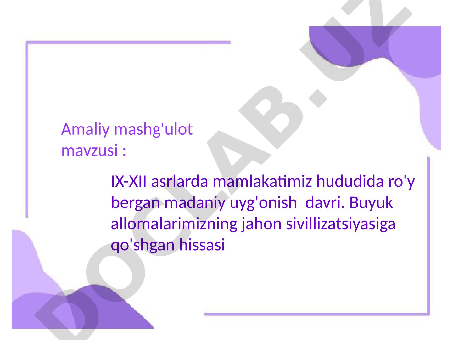 IX-XII asrlarda mamlakatimiz hududida ro'y bergan madaniy uyg'onish davri. Buyuk allomalarimizning jahon sivillizatsiyasiga qo'shgan hissasi
