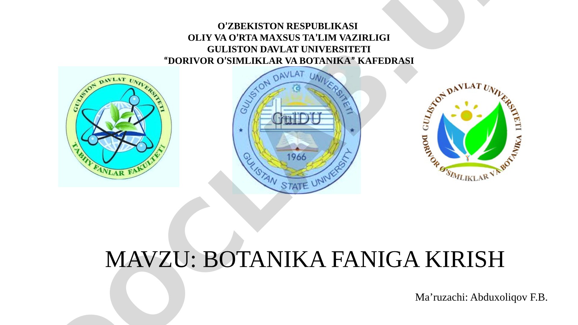 Botanika fanining predmeti, tarixi, bo'limlari va o'simliklarning ahamiyati haqida