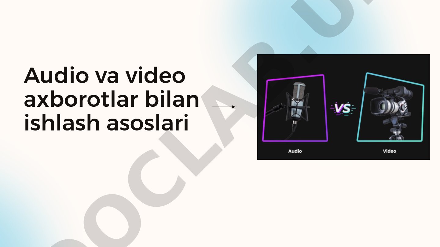Audio va video axborotlar bilan ishlash asoslari