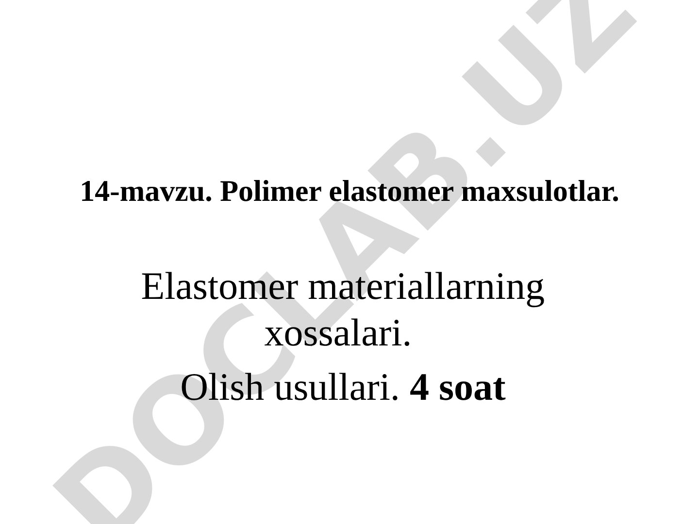 Polimer elastomer maxsulotlar. Elastomer materiallarning xossalari. Olish usullari.