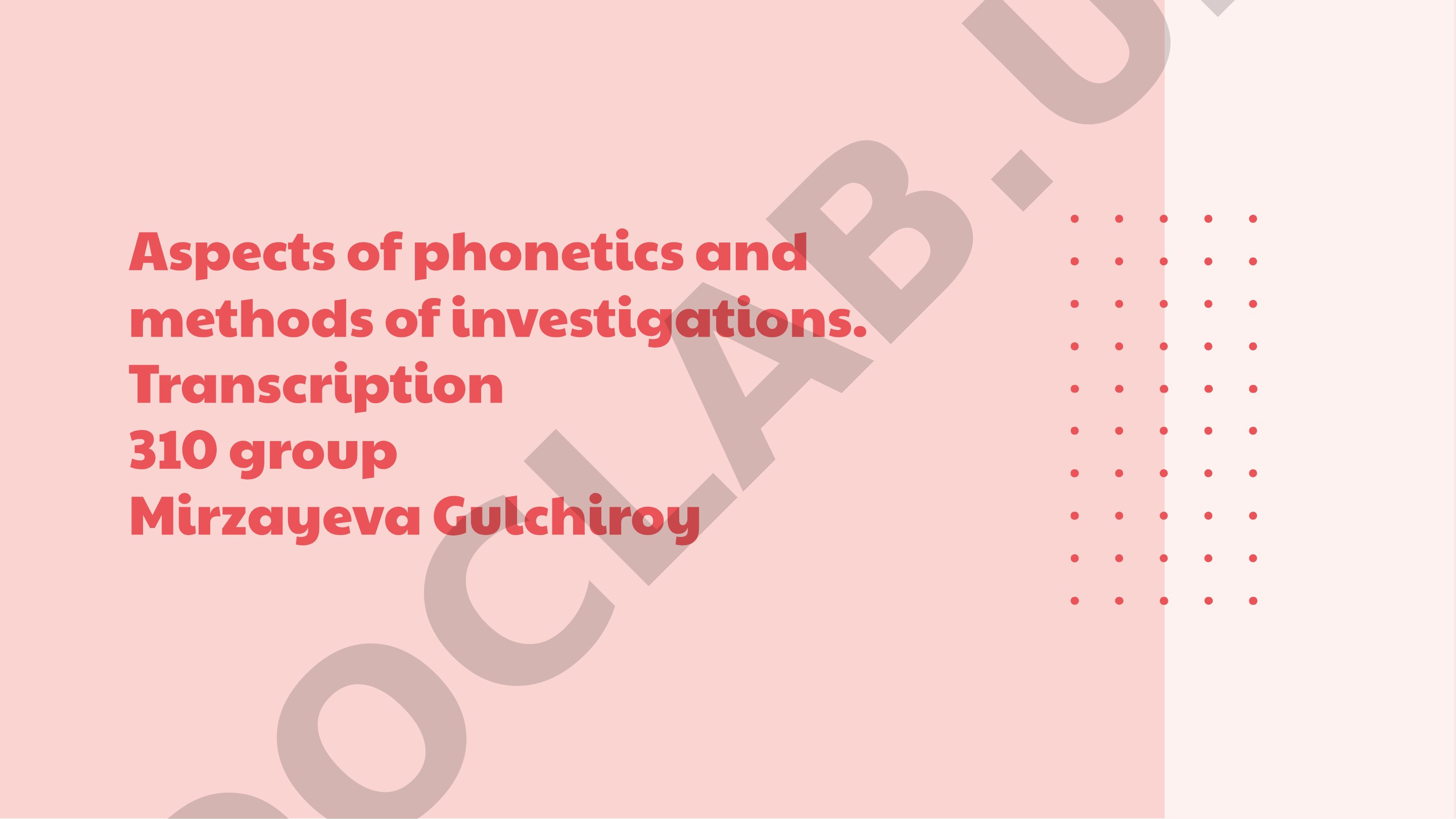 Aspects of phonetics and methods of investigations. Transcription