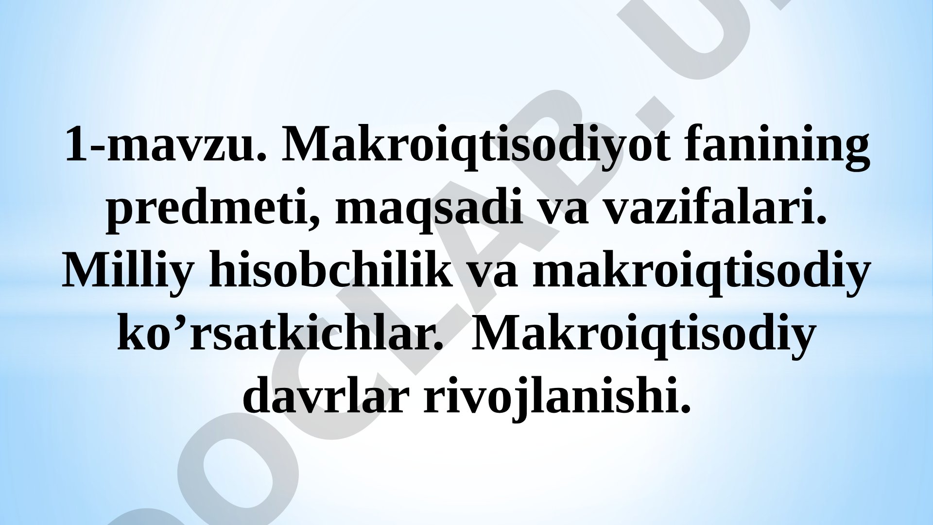 Makroiqtisodiyot fanining predmeti, maqsadi va vazifalari