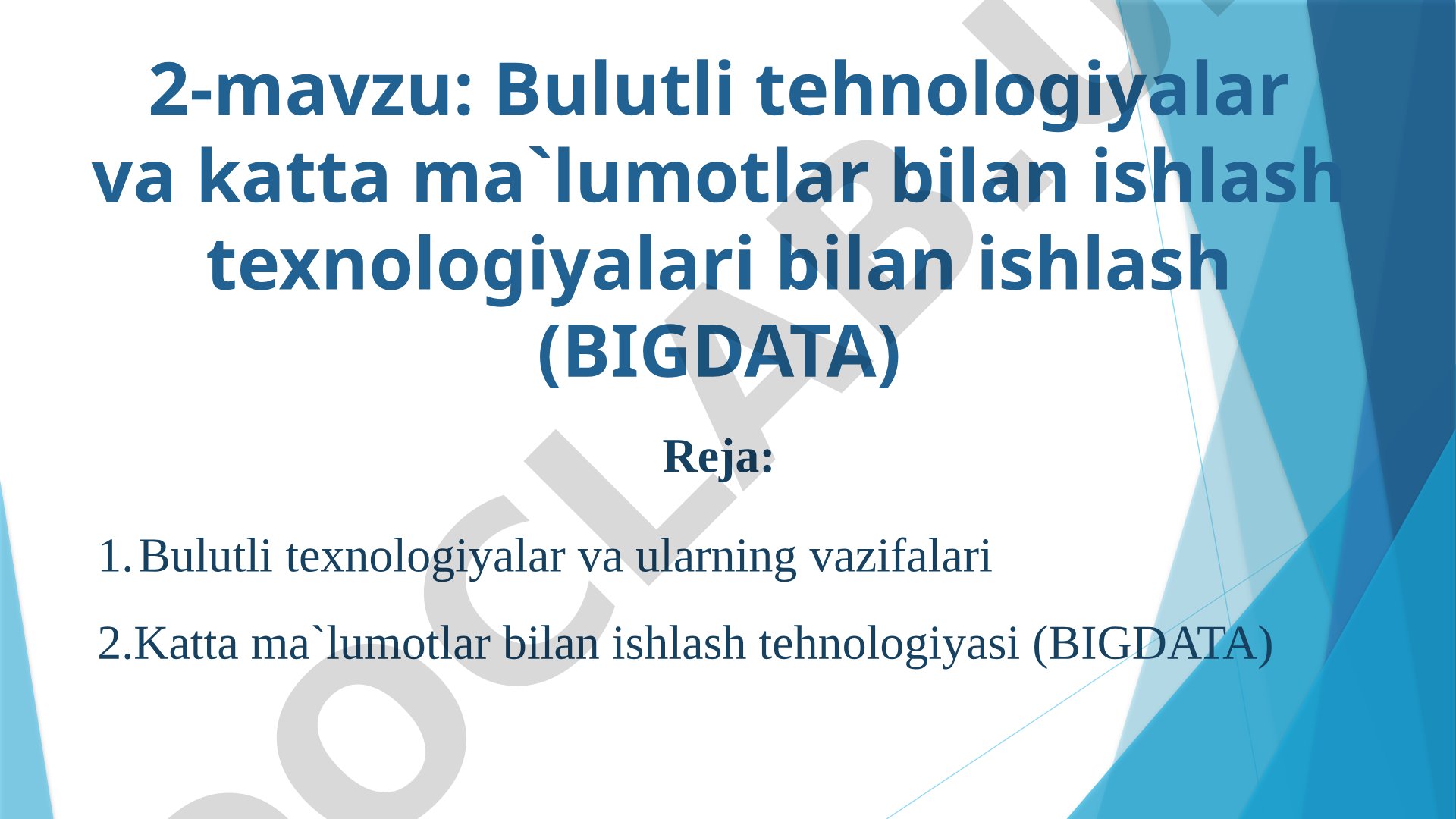 Bulutli tehnologiyalar va katta ma`lumotlar bilan ishlash texnologiyalari bilan ishlash (BIGDATA)