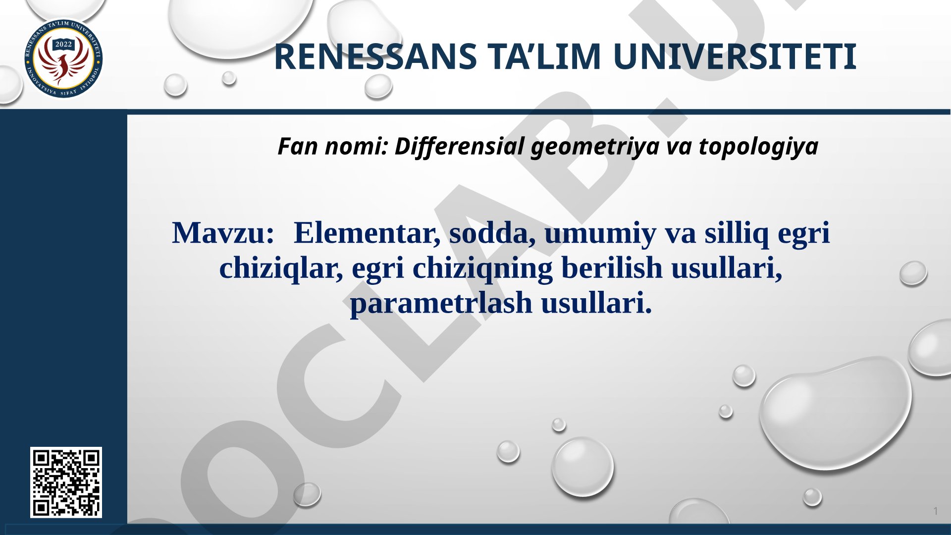Elementar, sodda, umumiy va silliq egri chiziqlar, egri chiziqning berilish usullari, parametrlash usullari