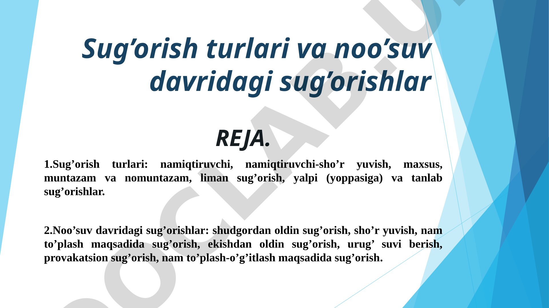 Sug'orish turlari va noo'suv davridagi sug'orishlar