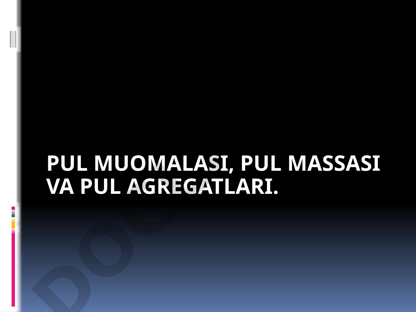 Pul muomalasi, pul massasi va pul agregatlari