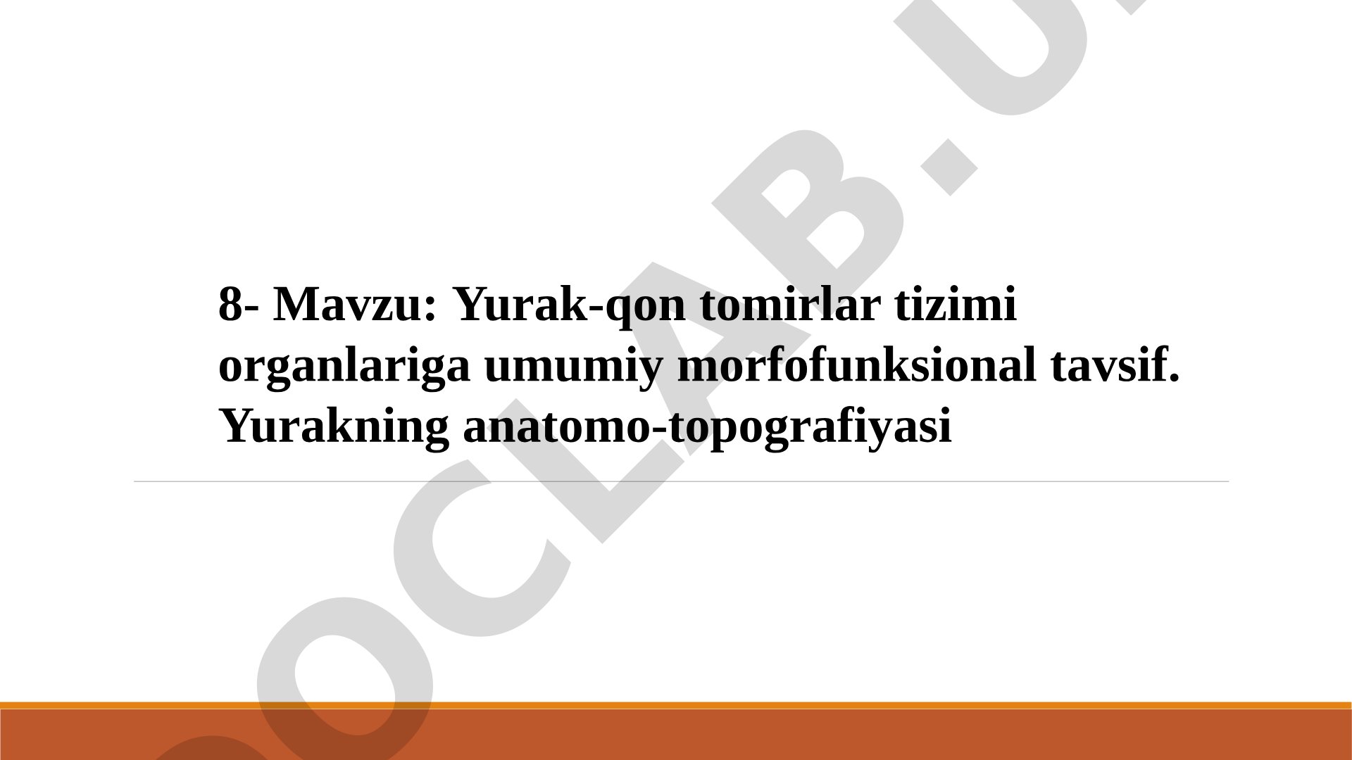 Yurak-qon tomirlar tizimi organlariga umumiy morfofunksional tavsif. Yurakning anatomo-topografiyasi