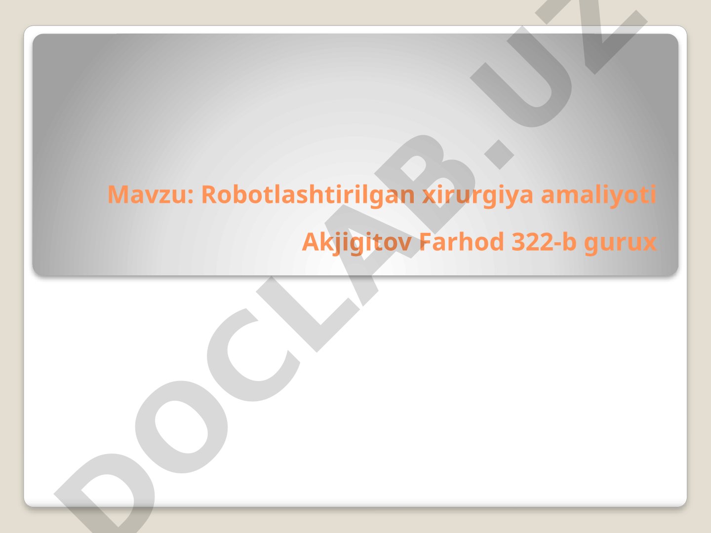 Robotlashtirilgan xirurgiya amaliyoti