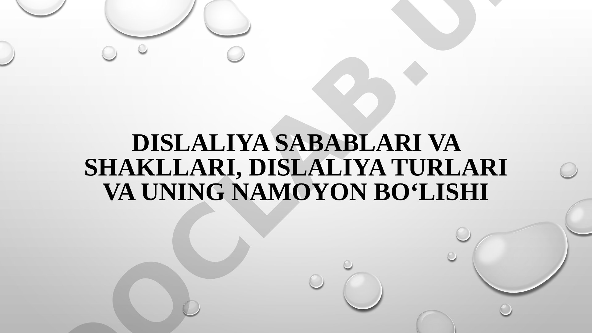 Dislaliya sabablari va shakllari, dislaliya turlari va uning namoyon bo‘lishi