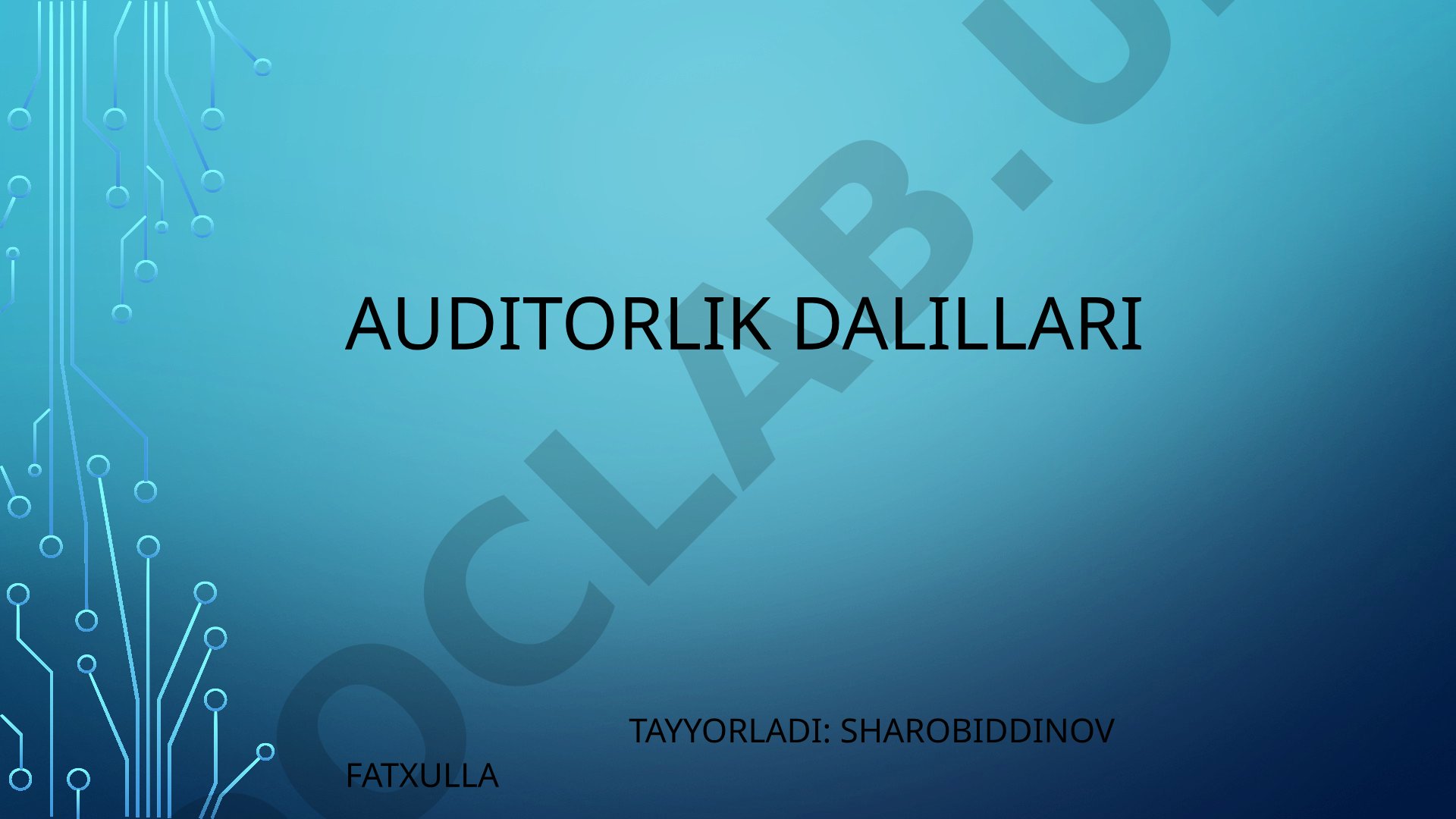 Auditorlik dalillari tushunchasi, turlari va olish usullari