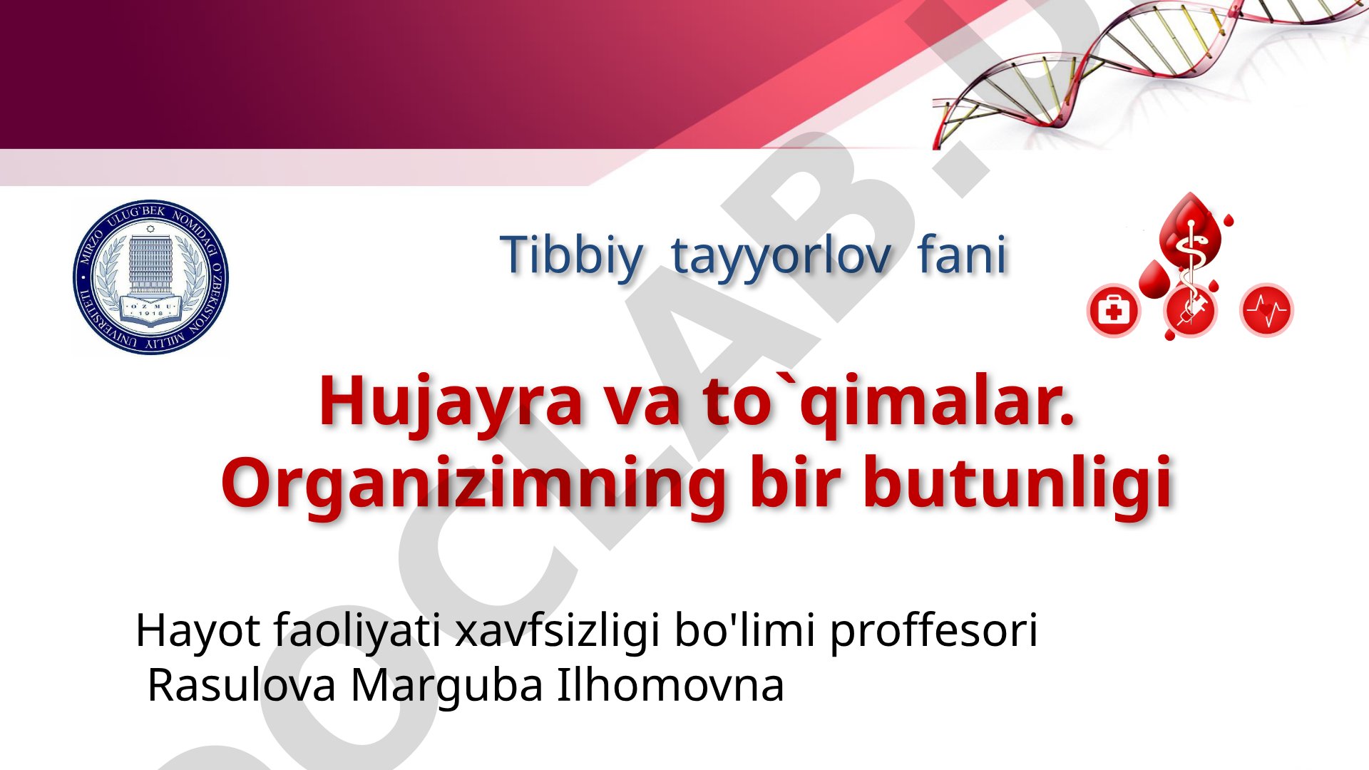 Hujayra va to'qimalar. Organizmning bir butunligi