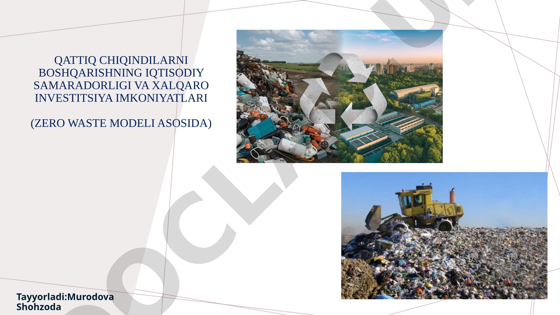Qattiq chiqindilarni boshqarishning iqtisodiy samaradorligi va xalqaro investitsiya imkoniyatlari (Zero Waste modeli asosida)