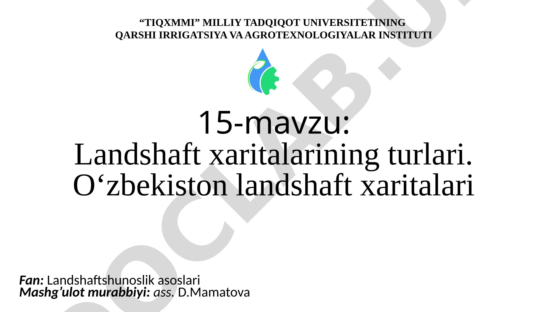 Landshaft xaritalarining turlari. O‘zbekiston landshaft xaritalari
