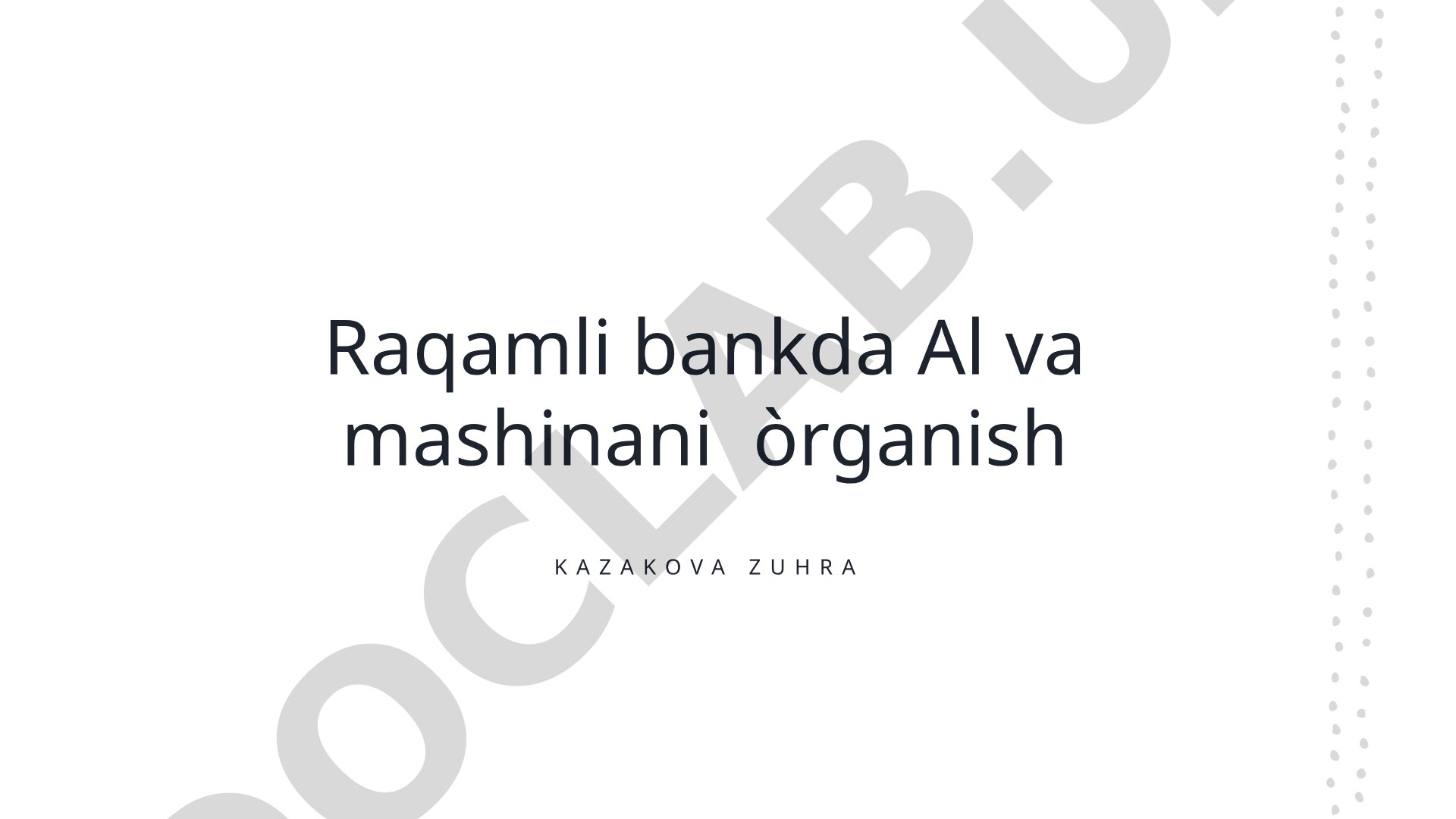 Raqamli bankda sun'iy intellekt va mashinani o'rganishning roli