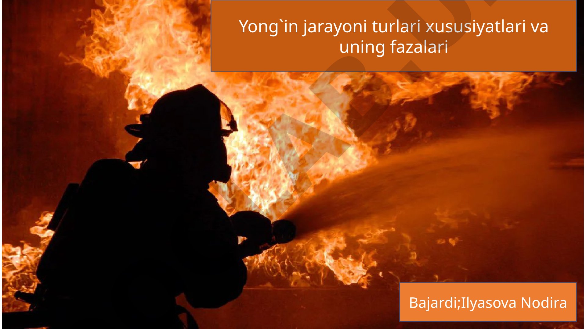 Yong'in jarayoni turlari xususiyatlari va uning fazalari