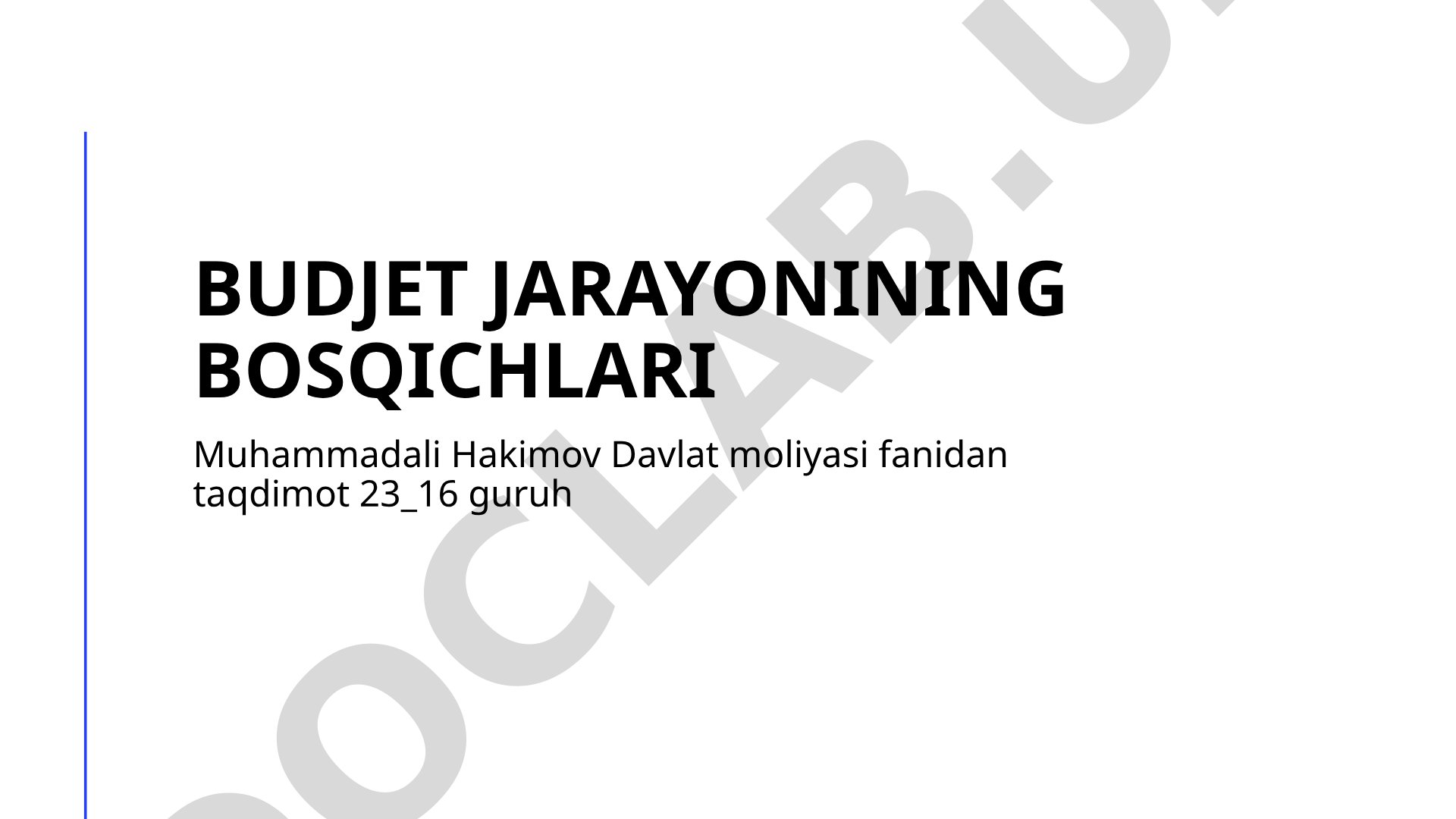 Byudjet jarayoni bosqichlari: rejalashtirish, tasdiqlash, amalga oshirish, nazorat va