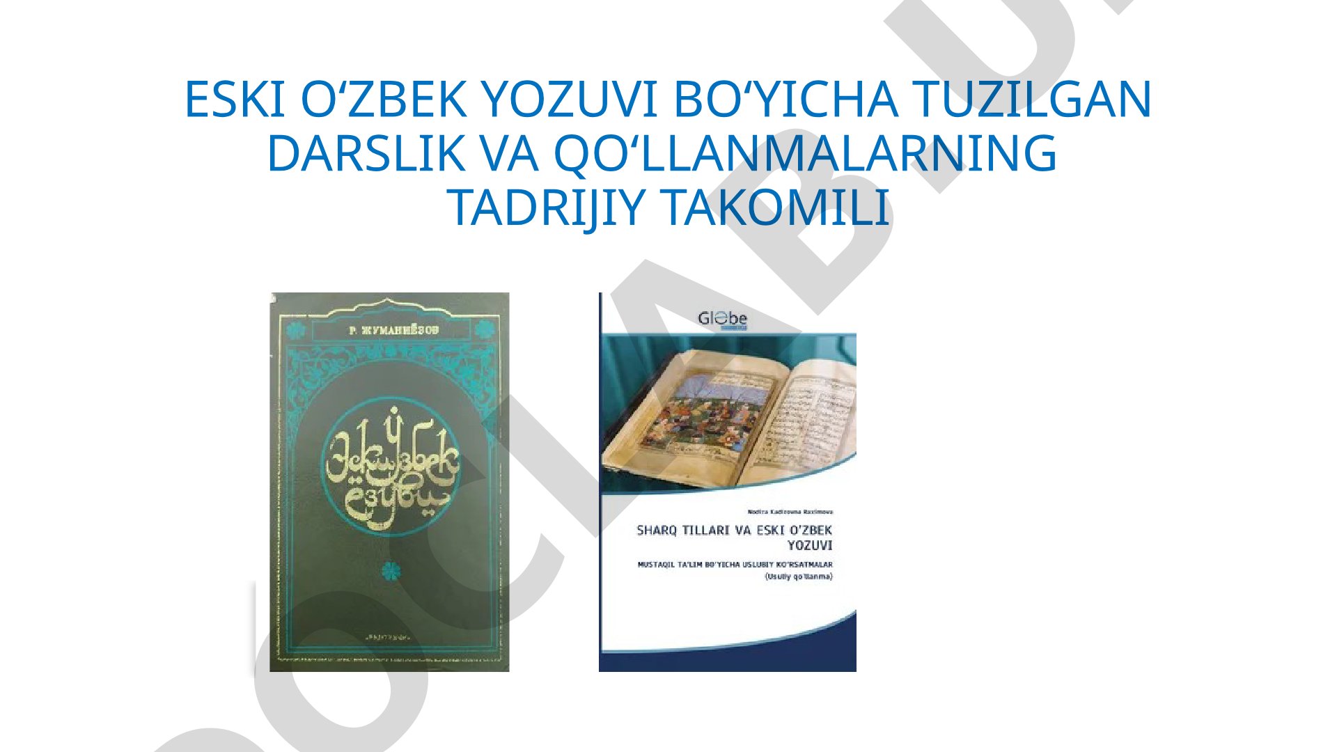 Eski o‘zbek yozuvi bo‘yicha tuzilgan darslik va qo‘llanmalarning tadrijiy takomili