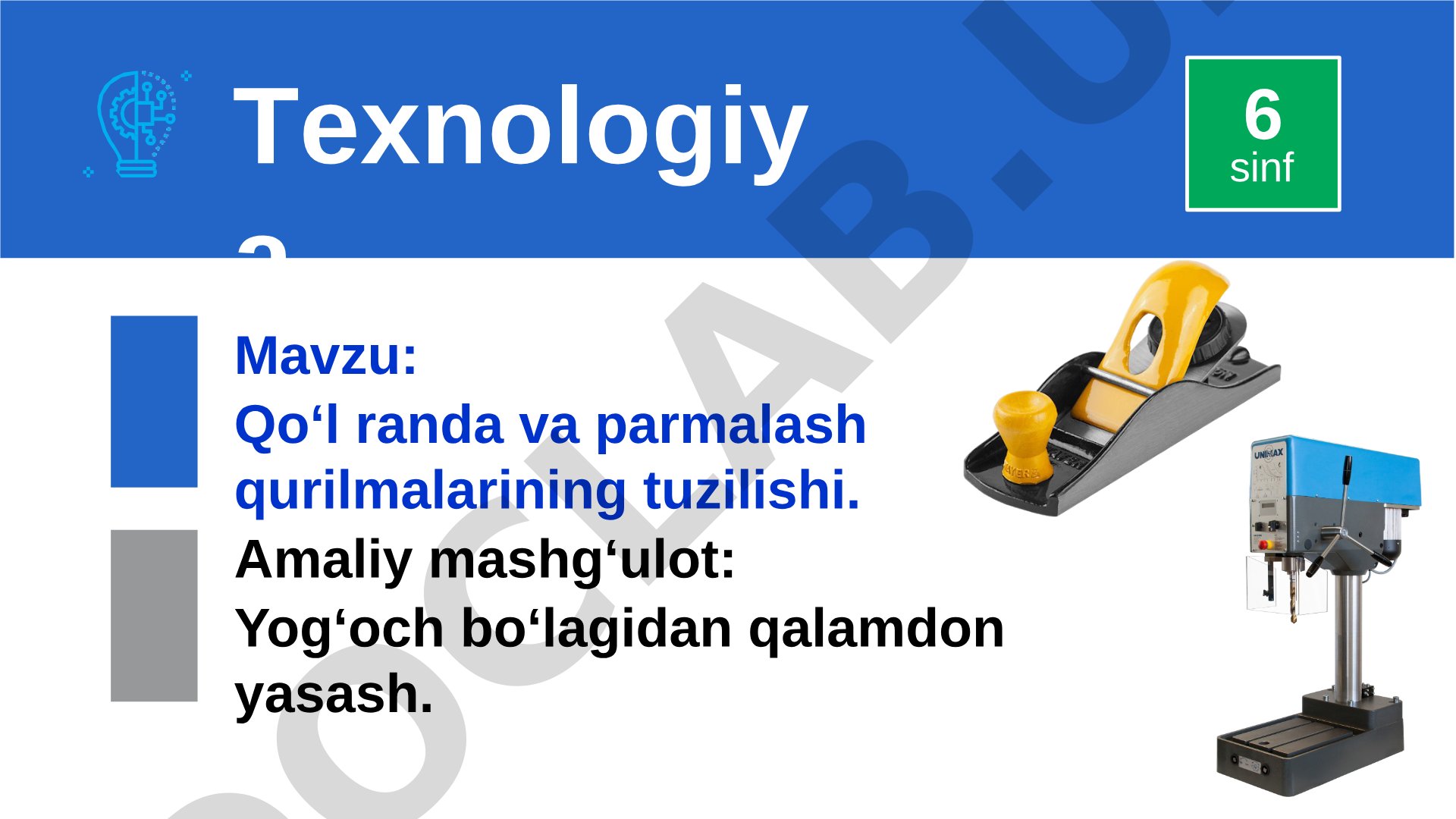 Qo‘l randa va parmalash qurilmalarining tuzilishi. Amaliy mashg‘ulot: Yog‘och bo‘lagidan qalamdon yasash. 6 sinf Texnologiya