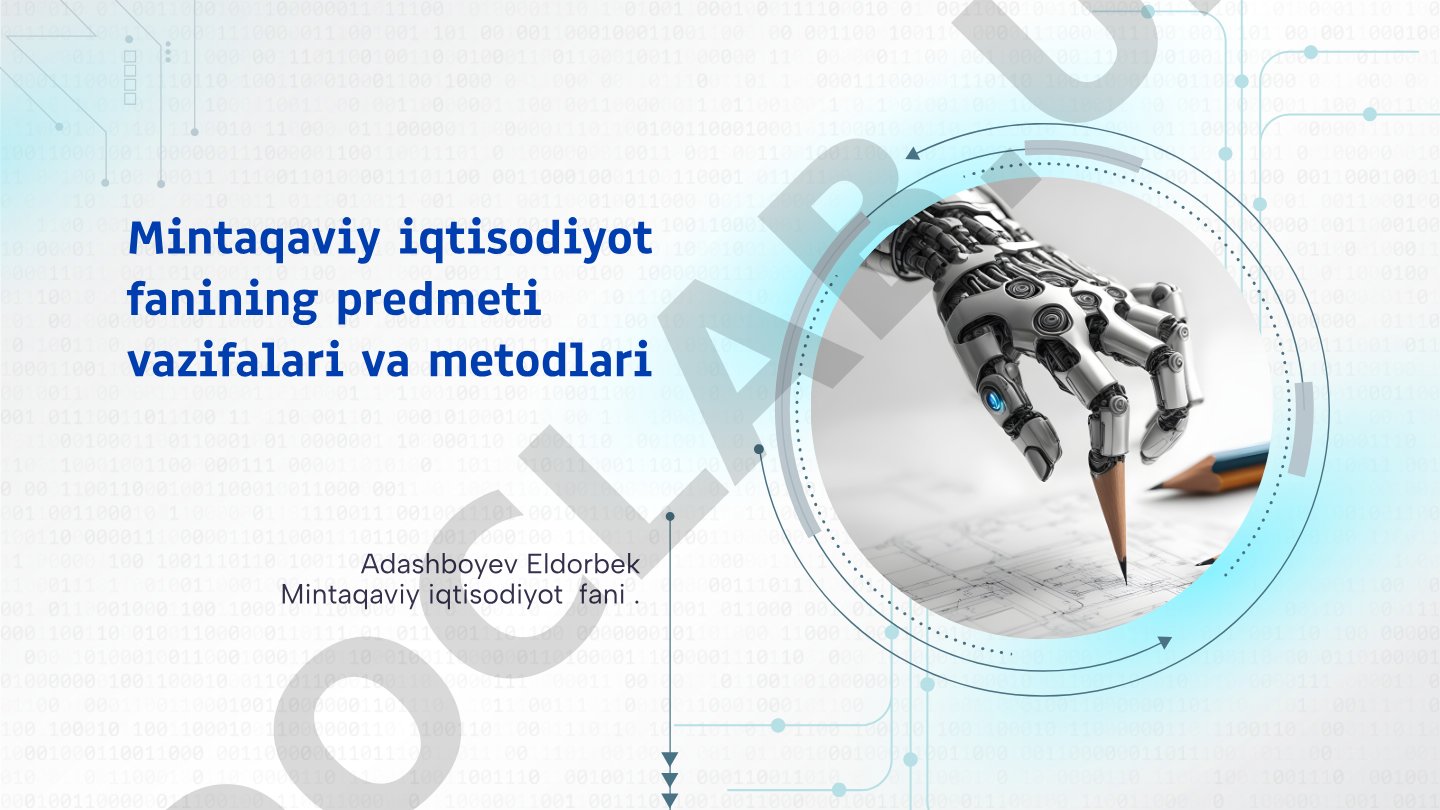 Mintaqaviy iqtisodiyot fanining predmeti vazifalari va metodlari